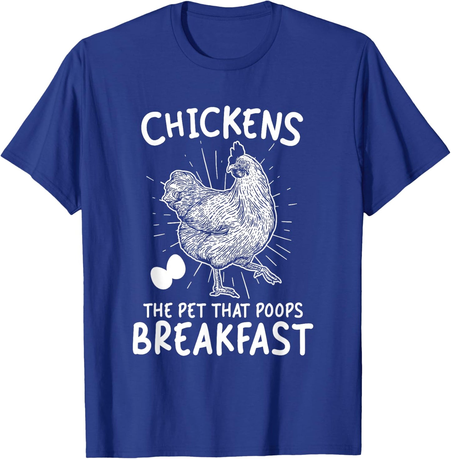 Funny Chicken shirt Chicken The Pet That Poops Breakfast T-Shirt - T-Shirt | Royal