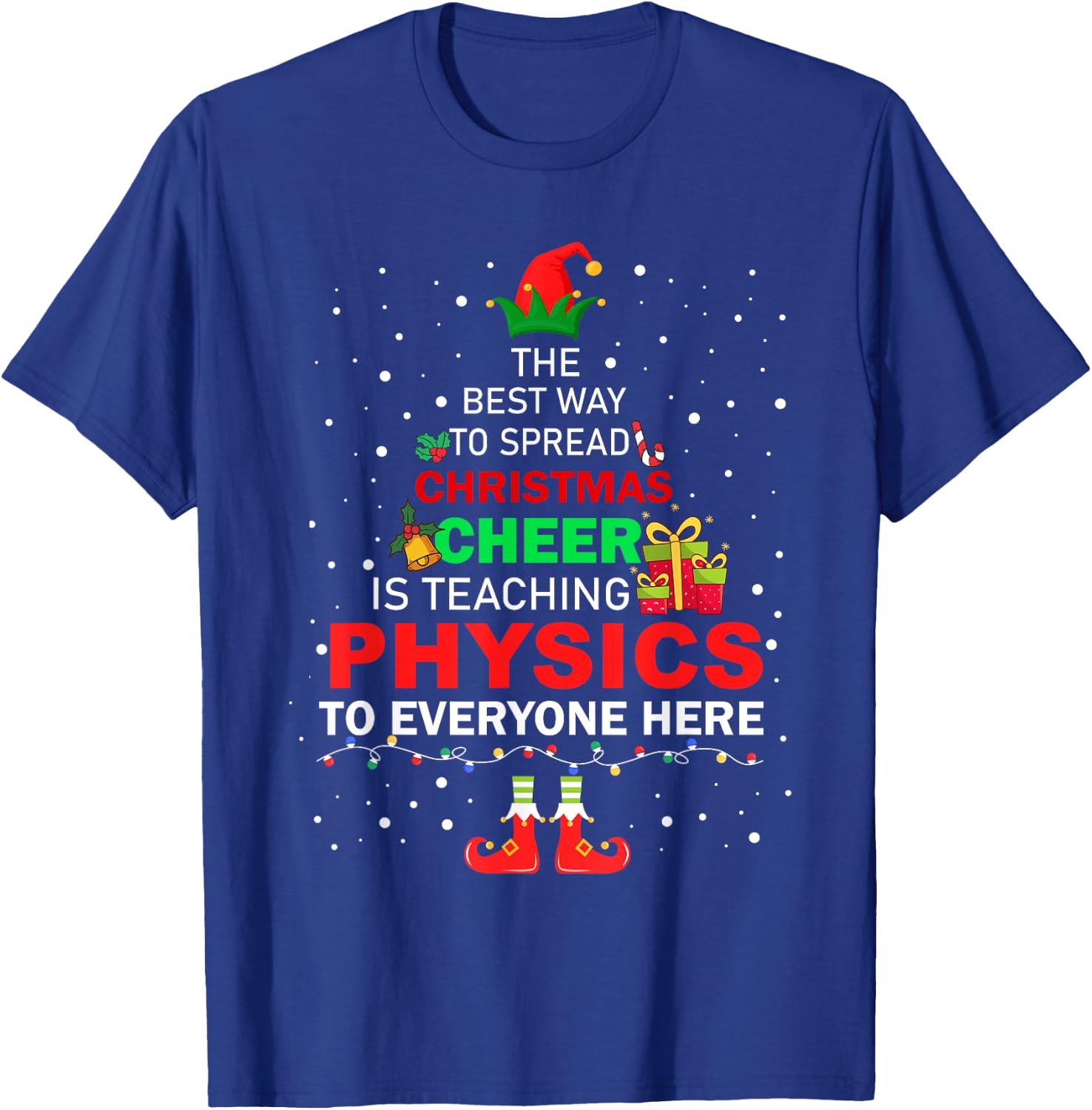 The Best Way To Spread Christmas Cheer Is Teaching Physics T-Shirt - T-Shirt | Royal