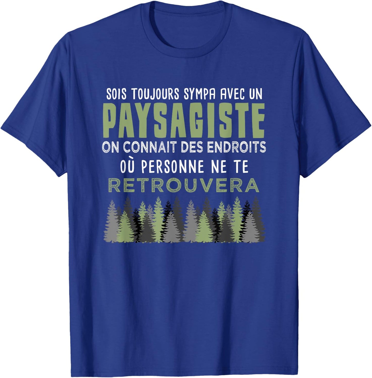 Landscaper Gift for Gardener Humor Funny Quote , Black, S T-Shirt - T-Shirt | Royal
