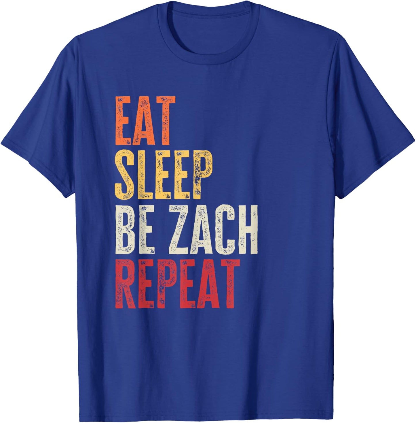 Personalized Name Funny Retro Eat Sleep Be Zach T-Shirt - T-Shirt | Royal