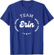 Team Erin Person Name T-Shirt - T-Shirt | Royal