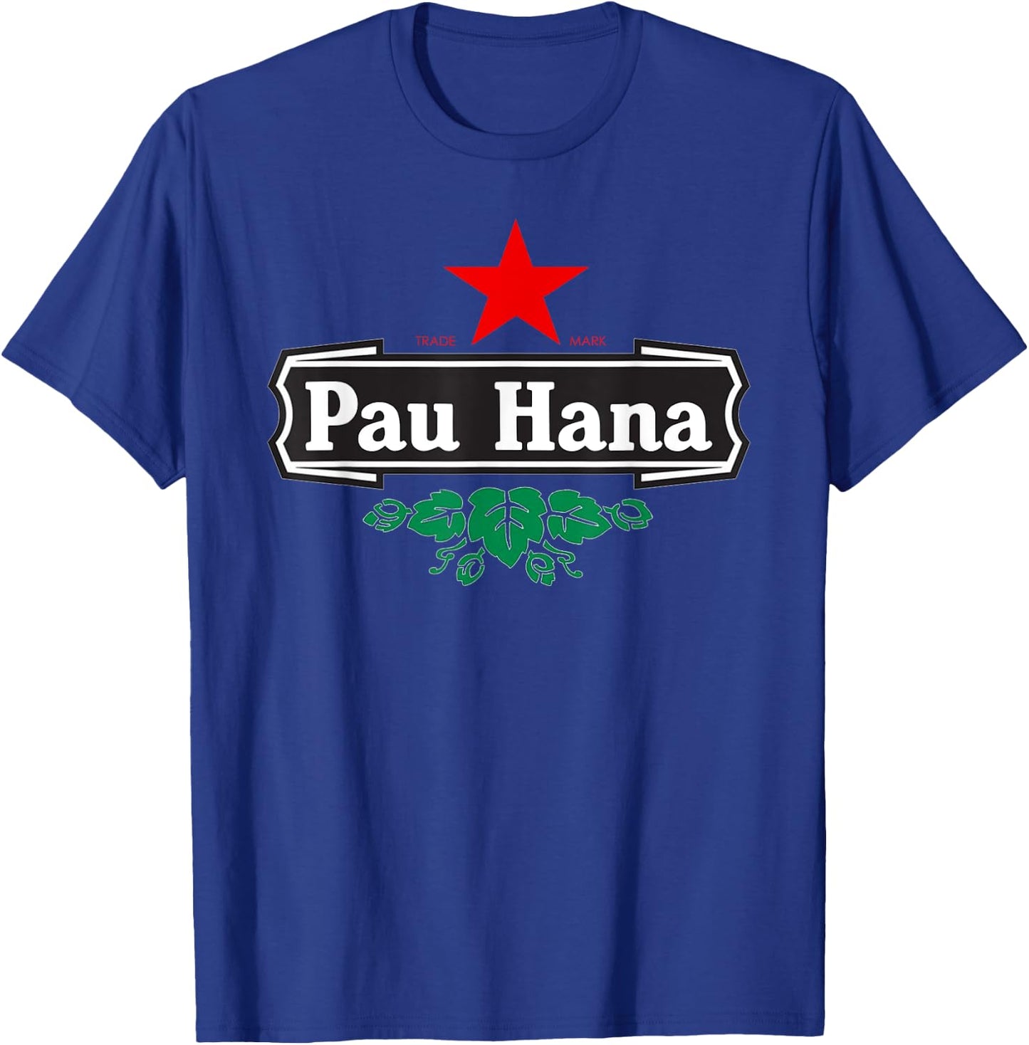 Pau Hana Local Pidgin Slang Hawaii Shirt T-Shirt - T-Shirt | Royal