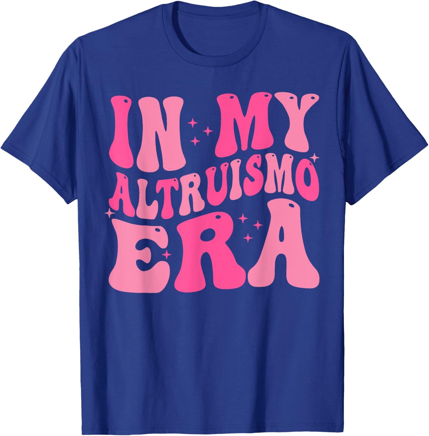 In My Altruismo Era Funny Outfit T-Shirt - T-Shirt | Royal
