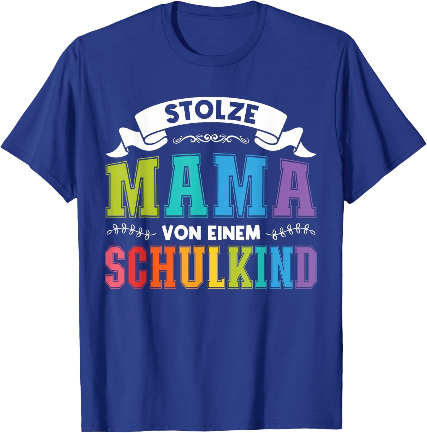 stolze Mama von einem Schulkind Schulanfang T-Shirt - T-Shirt | Royal