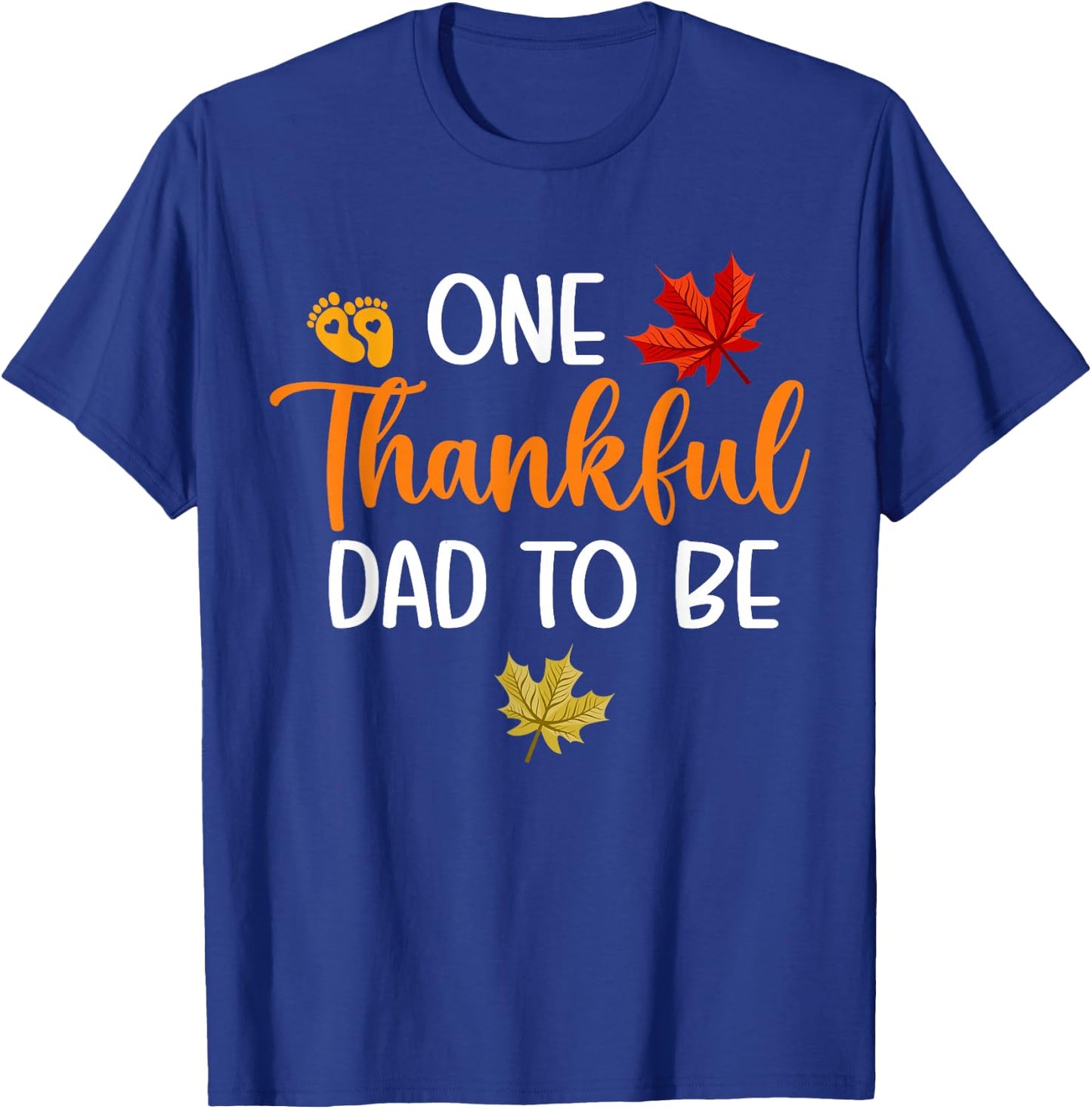 One Thankful Dad To Be Thanksgiving Pregnancy Announcement T-Shirt - T-Shirt | Royal