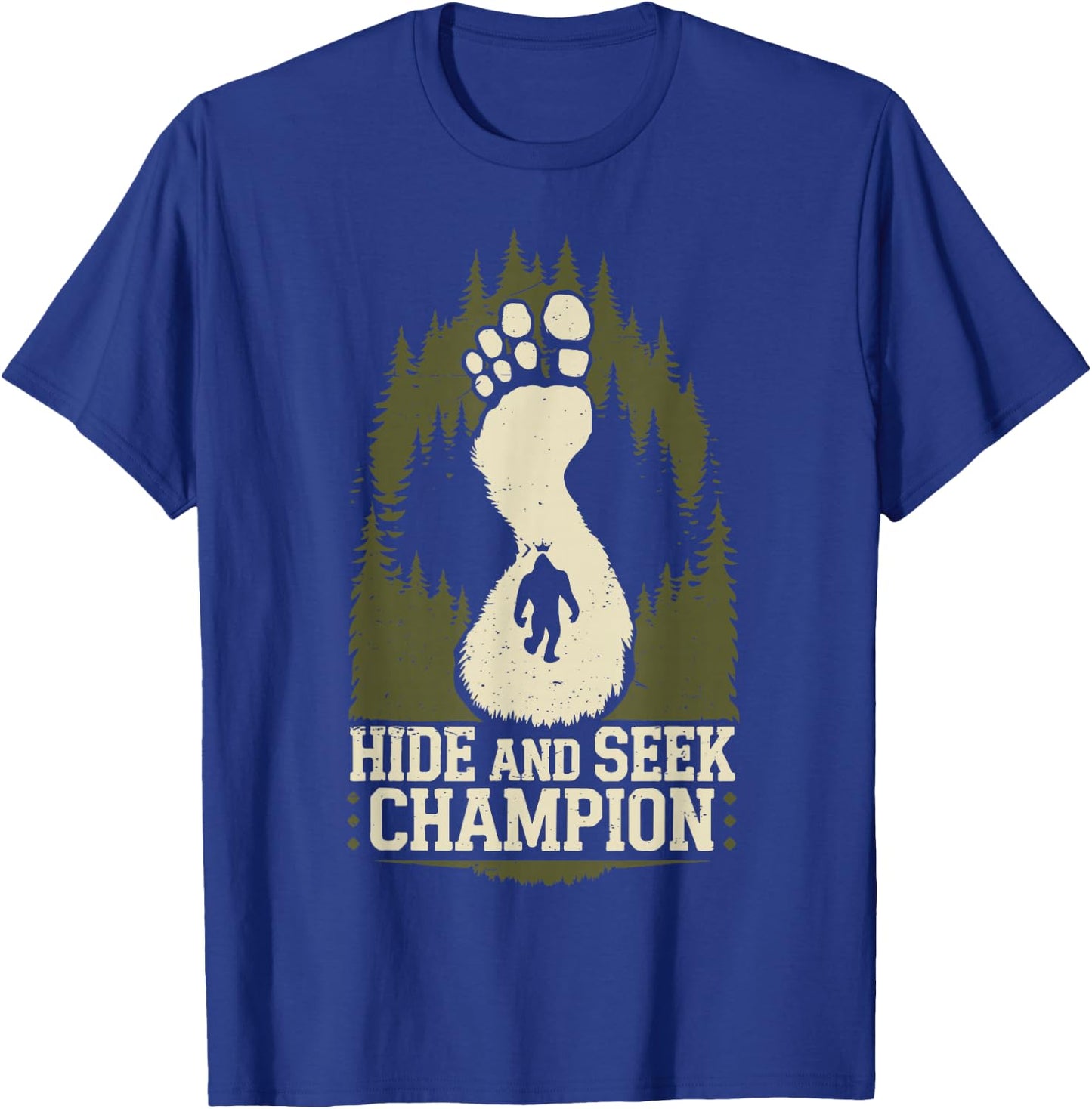 Bigfoot Hide Seek World Champion Believer Daddy Mama Squatch T-Shirt - T-Shirt | Royal