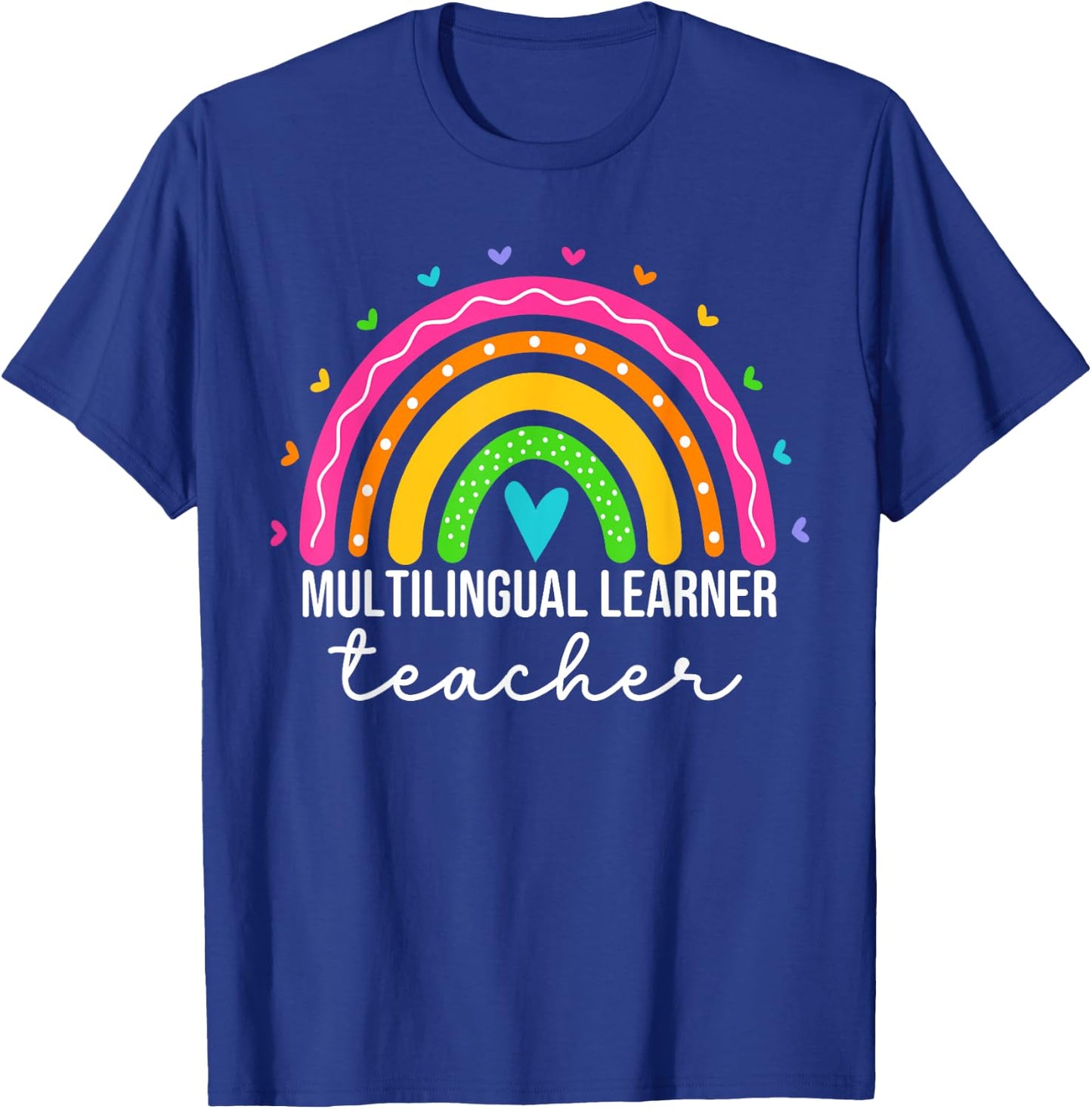 Multilingual Learner Teacher Rainbow Multilingual Learners Men Women T-Shirt - T-Shirt | Royal