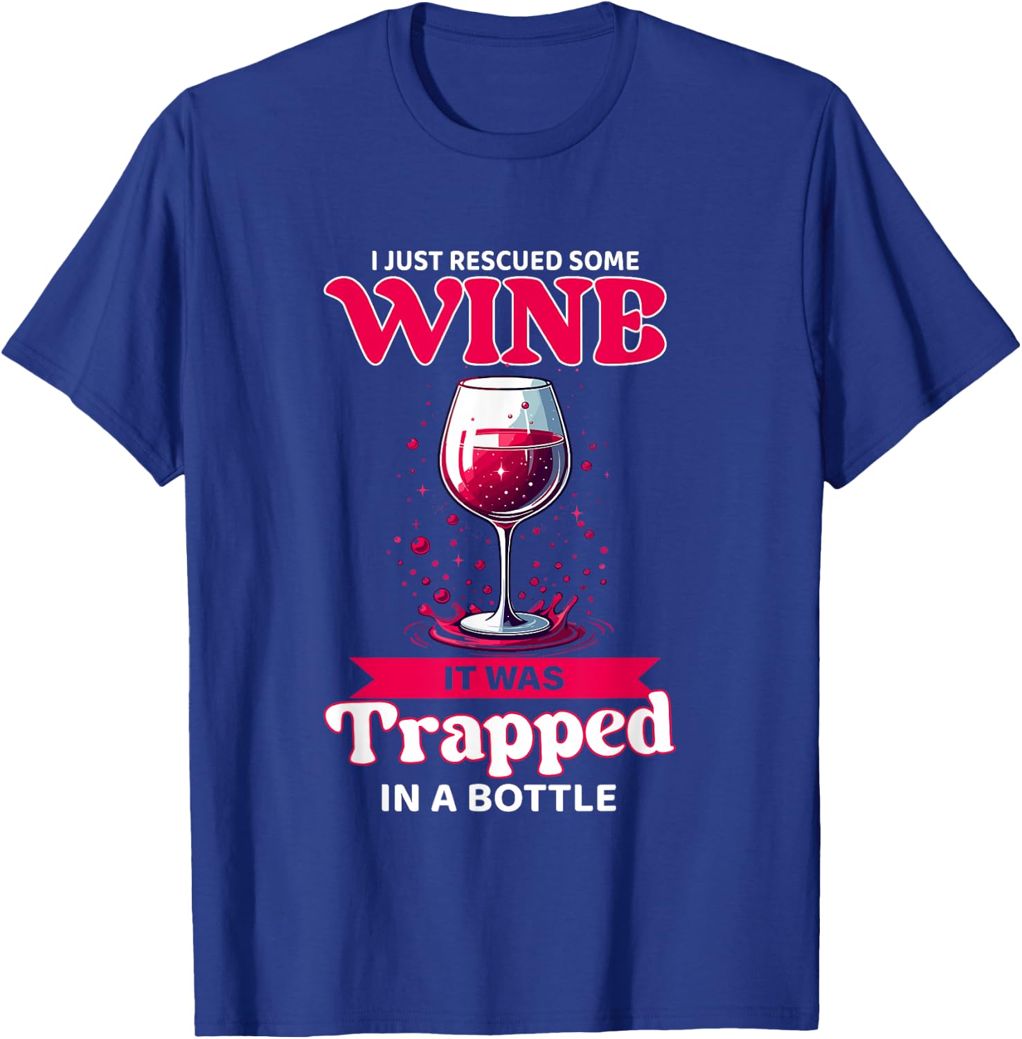 Rescued Some Wine Tasting Wine Taster Drinking Lover Quotes T-Shirt - T-Shirt | Royal