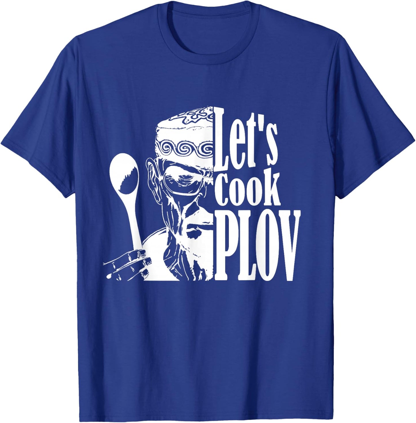 Let's Cook Plov - Fun American Uzbek Stereotype T-Shirt - T-Shirt | Royal