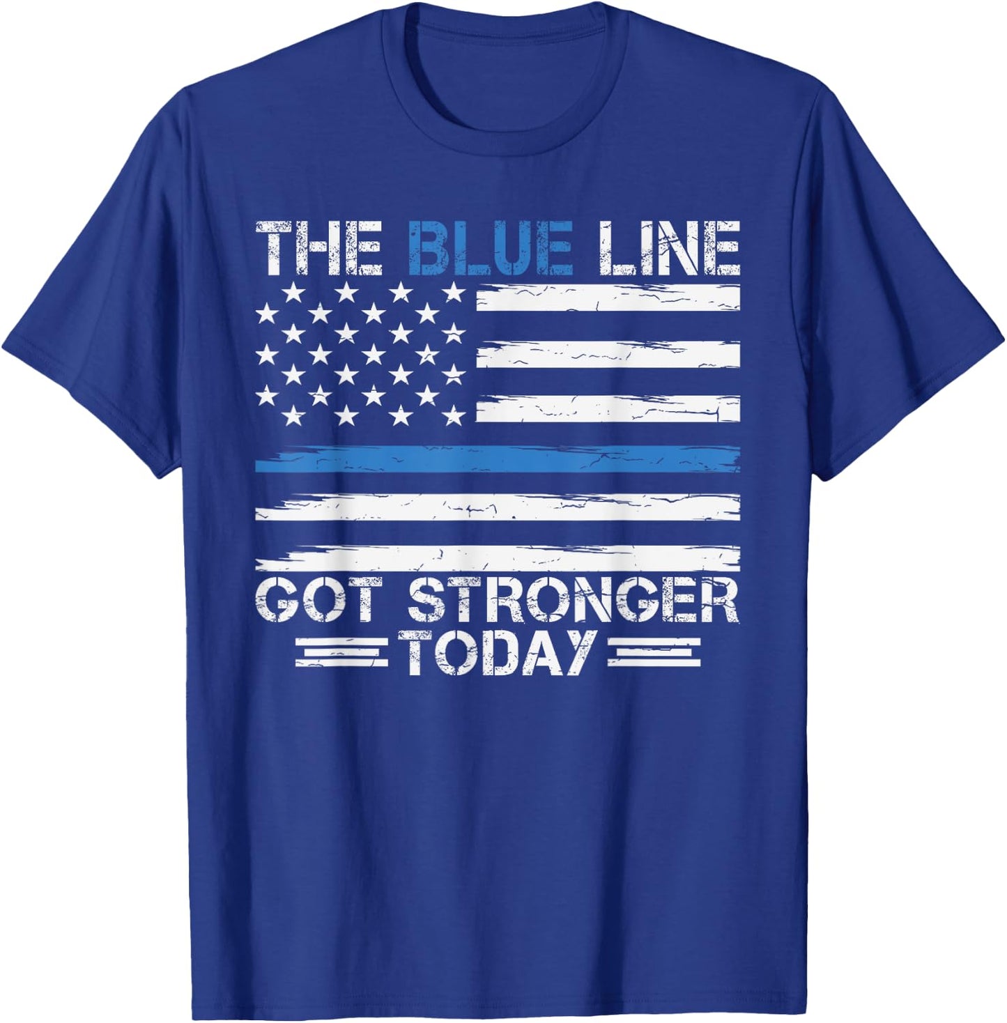 The Blue Line Got Stronger Today Police T-Shirt - T-Shirt | Royal