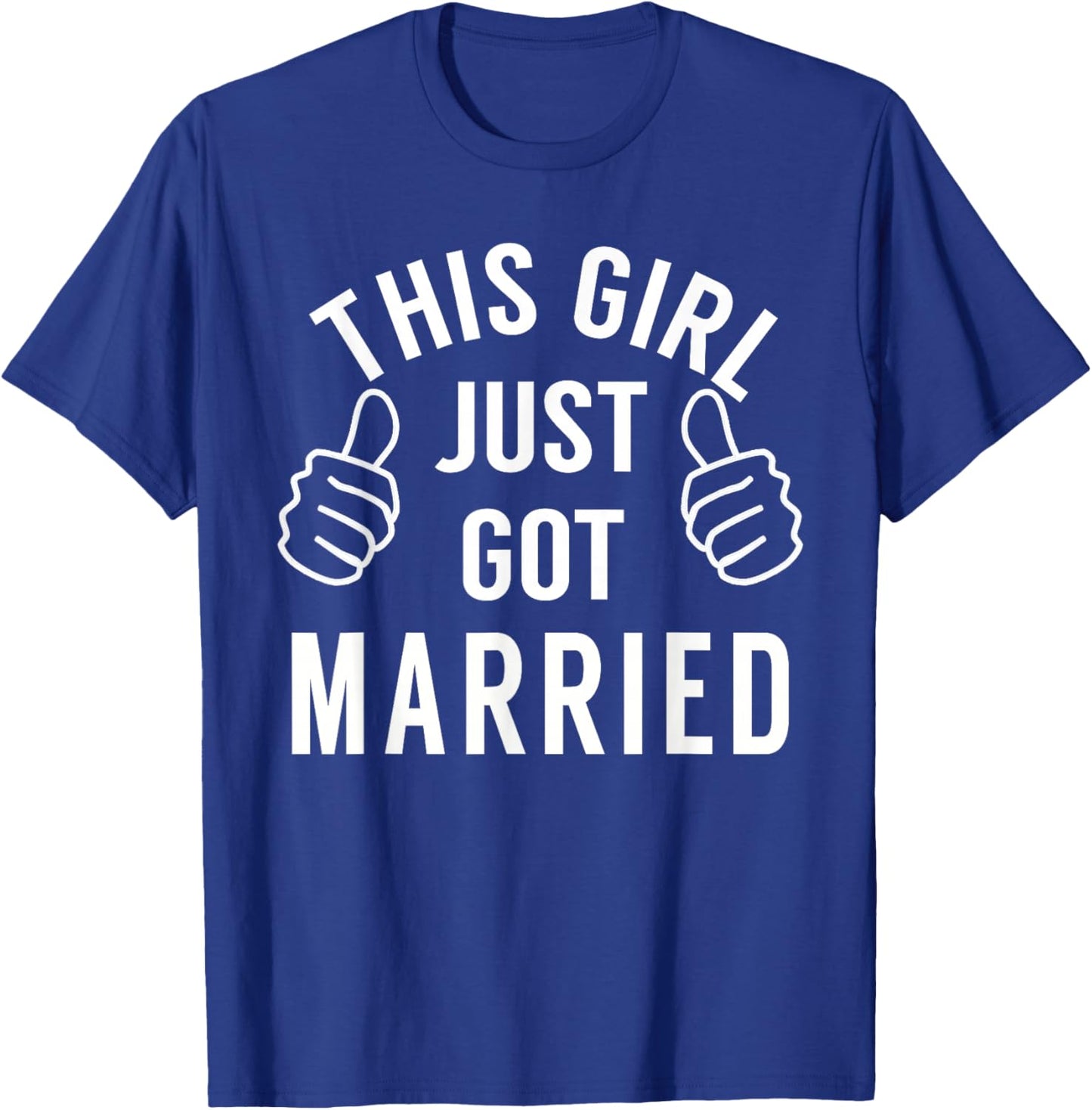 This Girl Just Got Married - Just Married Shirt for Bride T-Shirt - T-Shirt | Royal
