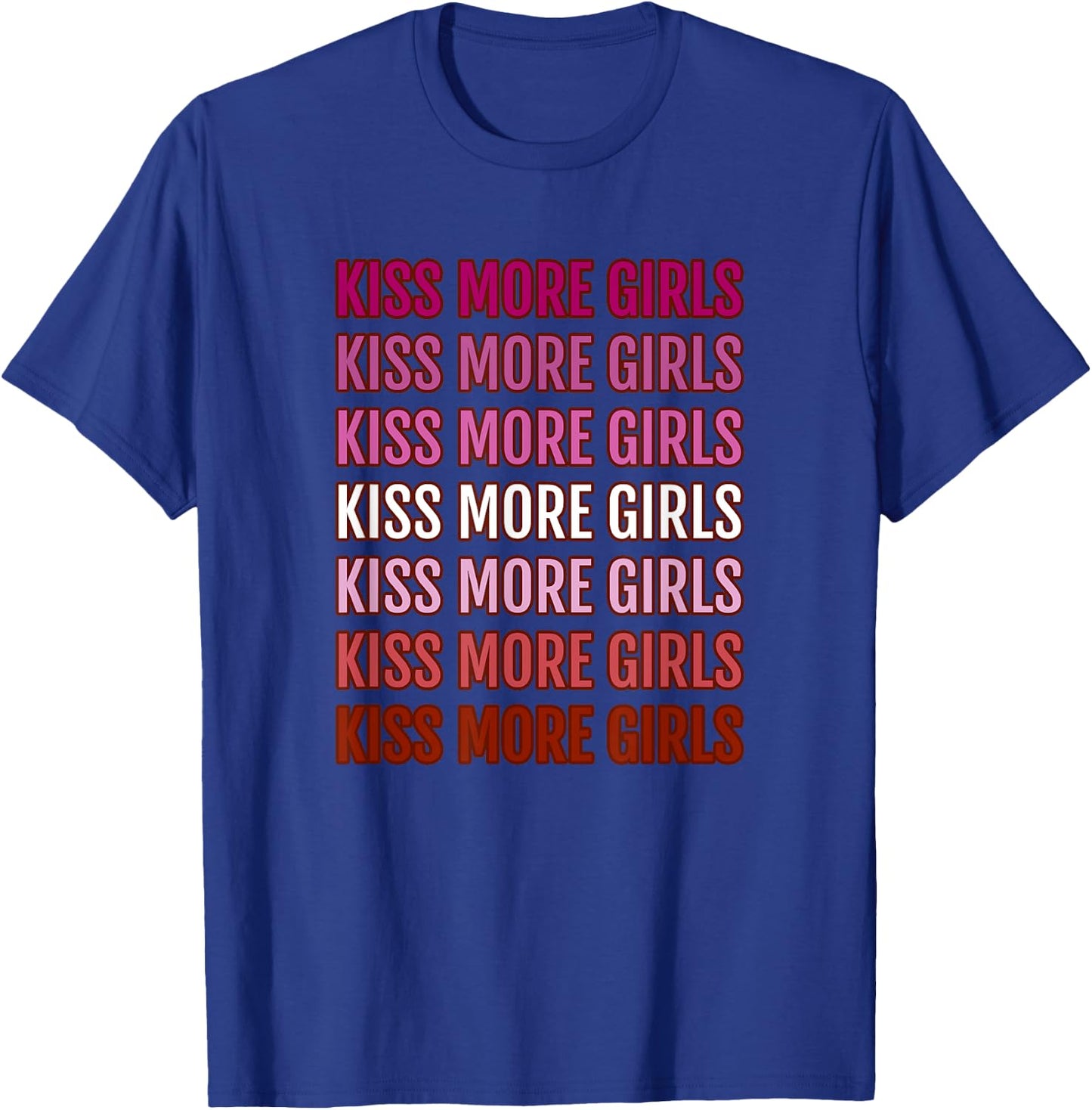 Kiss More Girls T-Shirt - T-Shirt | Royal