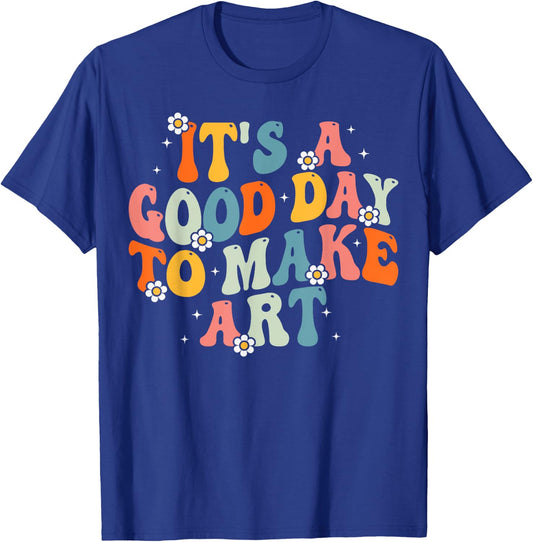 It's A Good Day To Make Some Art Artist Art Teacher Groovy Women Kids T-Shirt - T-Shirt | Royal