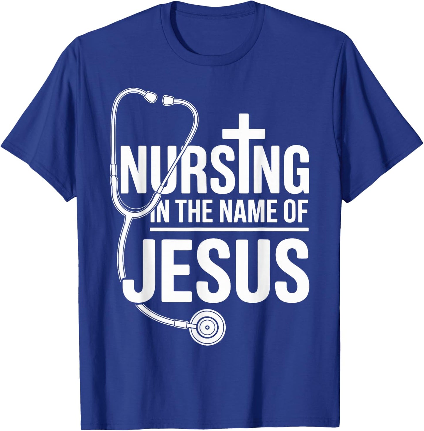 Nursing in The Name of Jesus Christian Nurse T-Shirt - T-Shirt | Royal