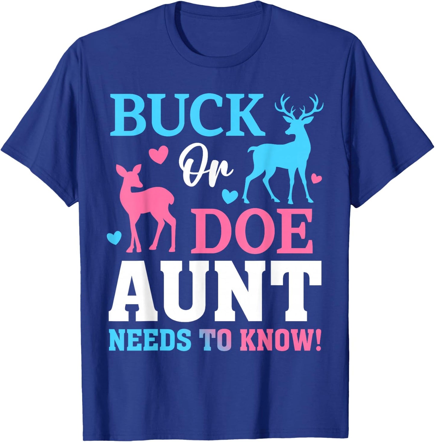 Buck or Doe Aunt Need To Know Gender Reveal Party T-Shirt - T-Shirt | Royal