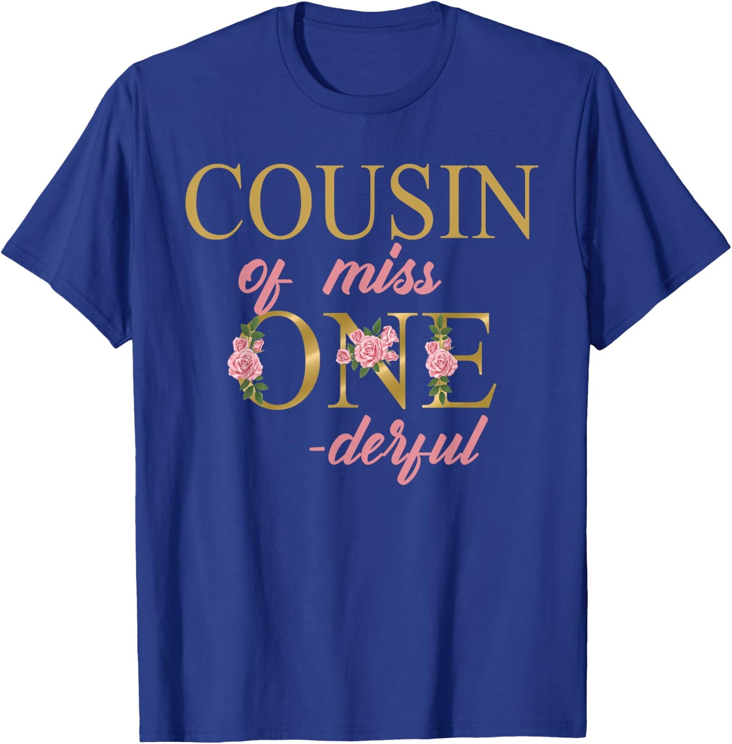 Cousin of Miss Onederful 1st Birthday First One-Derful T-Shirt - T-Shirt | Royal
