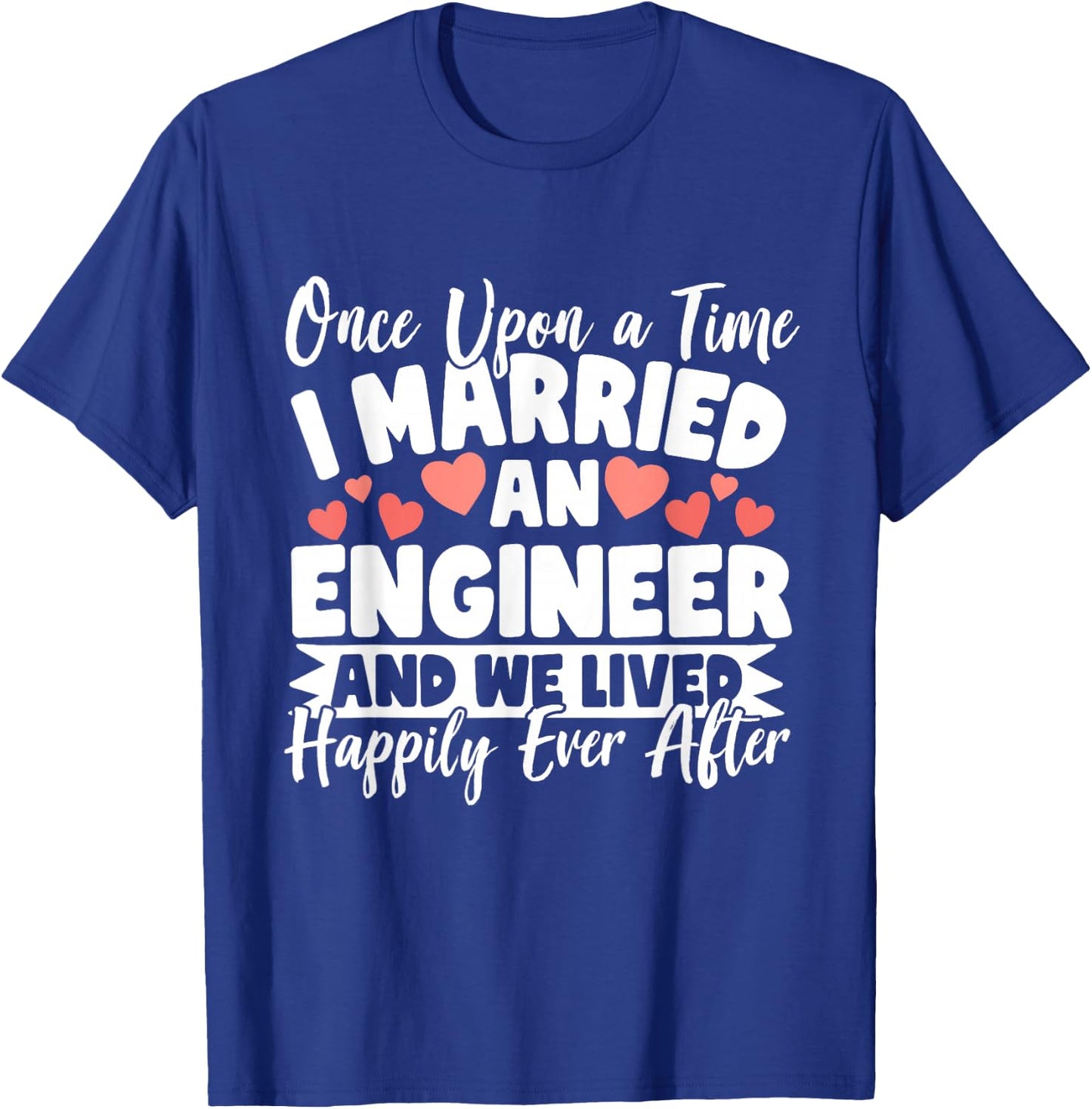 I Married An Engineer - Engineer Wife T-Shirt - T-Shirt | Royal