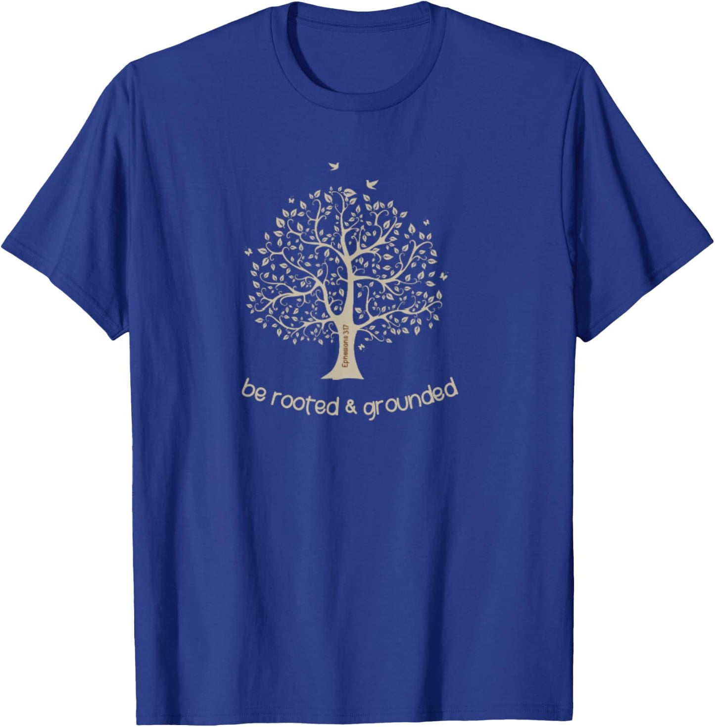 Ephesians 3:17 Be Rooted And Grounded In Love Bible Verse T-Shirt - T-Shirt | Royal