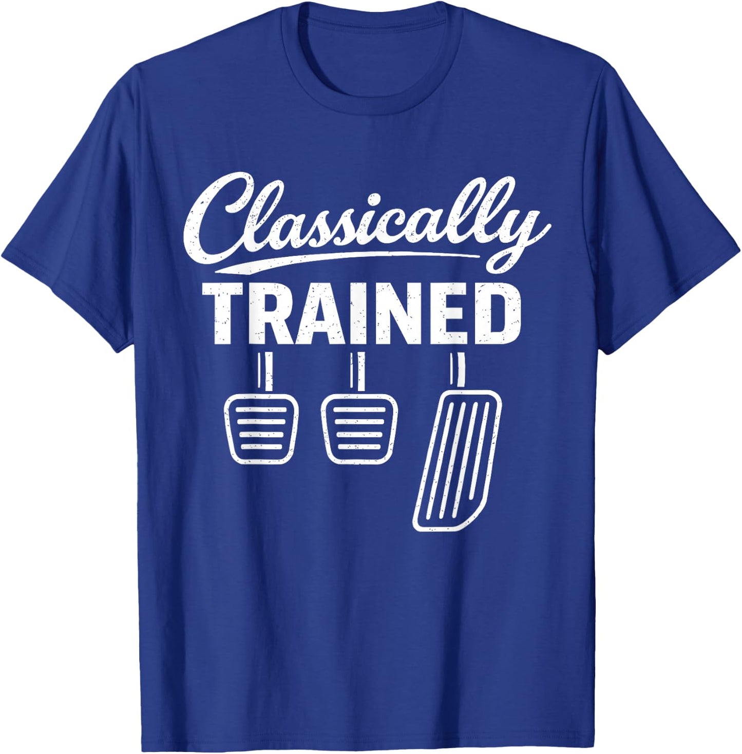 Classically Trained Manual Car Pedals Driving Car Guy T-Shirt - T-Shirt | Royal