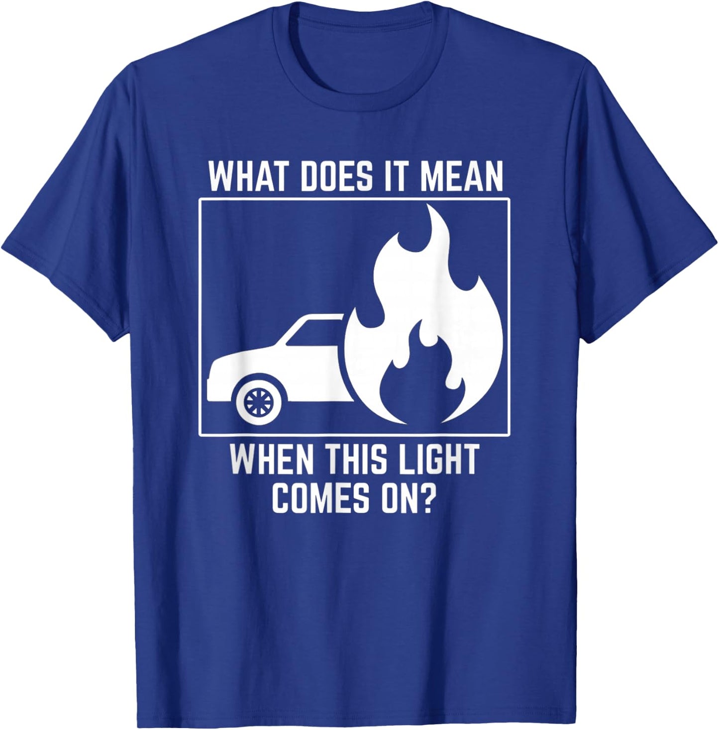 Down Car On Fire Men Women Funny Meme Automobile Broken T-Shirt - T-Shirt | Royal