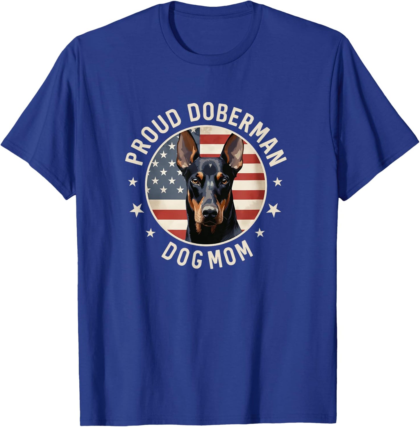Doberman Pinscher Gifts American Flag Proud Doberman Dog Mom T-Shirt - T-Shirt | Royal