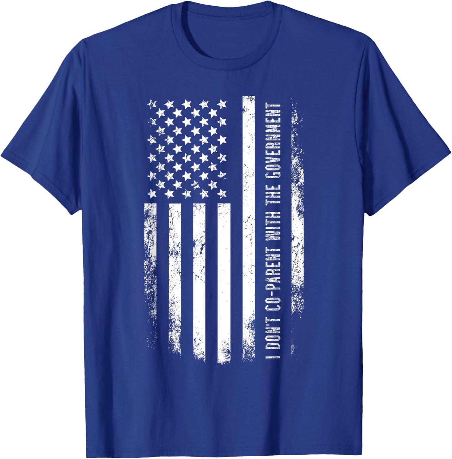 I Don’t Coparent With The Government T-Shirt - T-Shirt | Royal