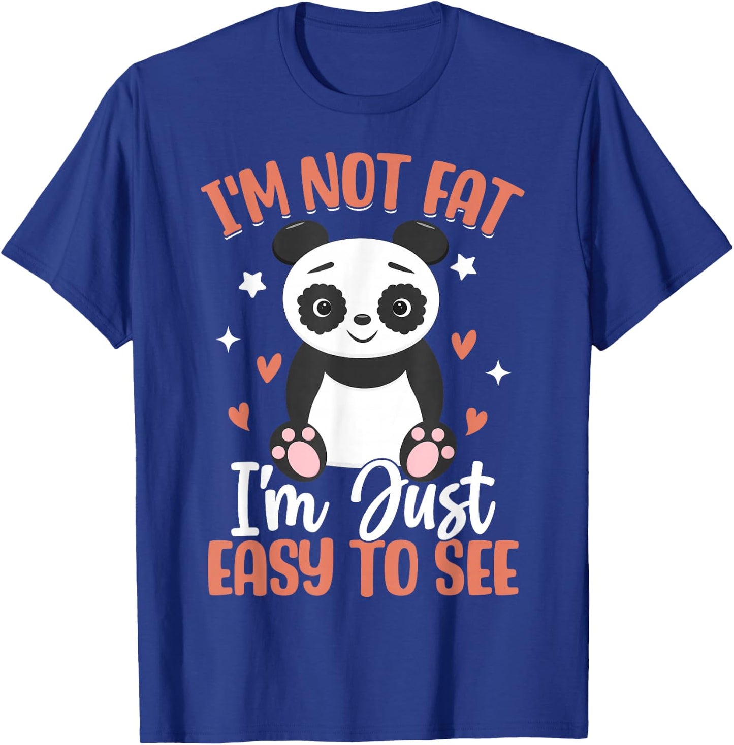 I'm Not Fat Im Just Easy To See T-Shirt - T-Shirt | Royal
