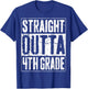 Straight Outta 4th Grade Shirt Fourth Grade Graduation T-Shirt - T-Shirt | Royal