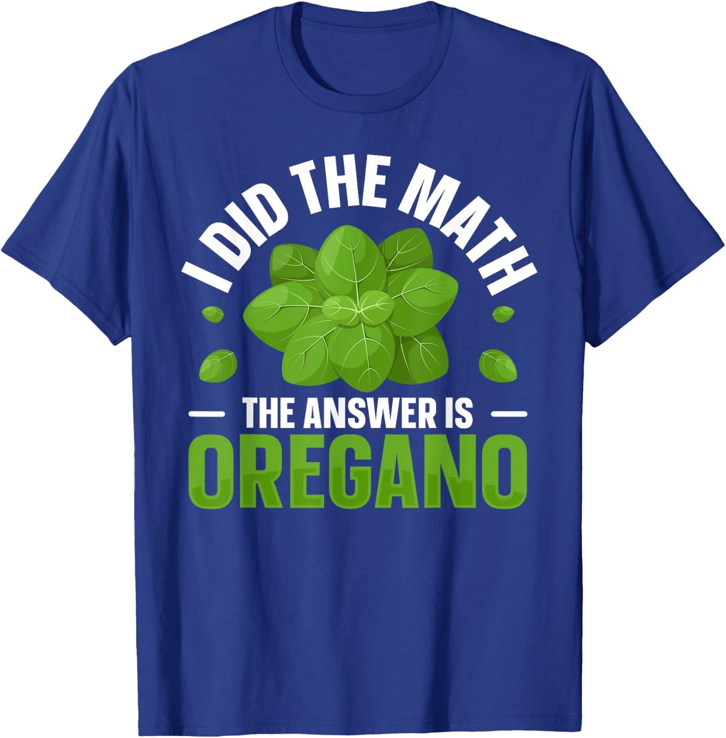 Oregano Spices and Herbs Quote for a Oregano fan T-Shirt - T-Shirt | Royal