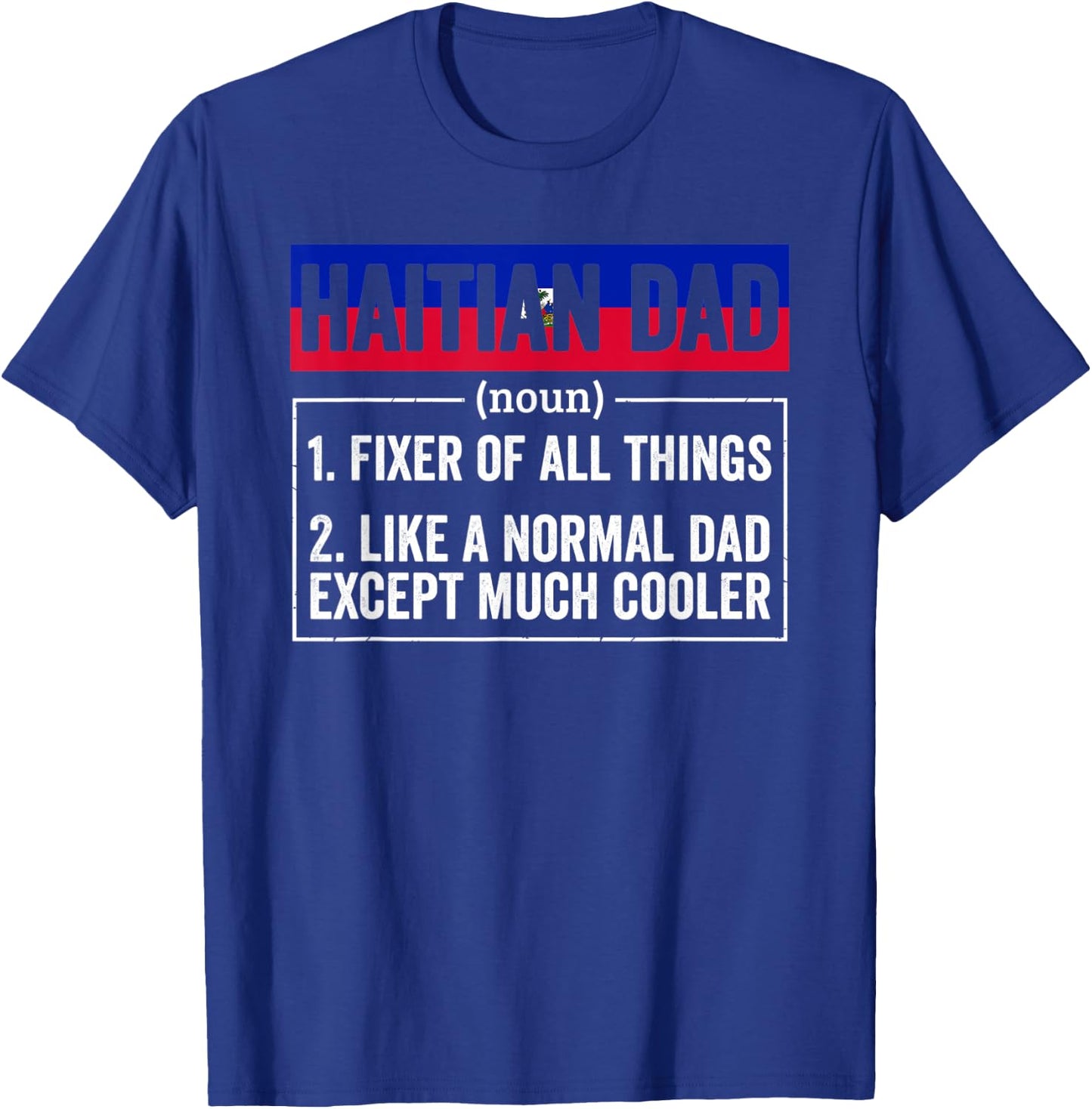 Haitian Dad Noun Funny Haiti Heritage T-Shirt - T-Shirt | Royal
