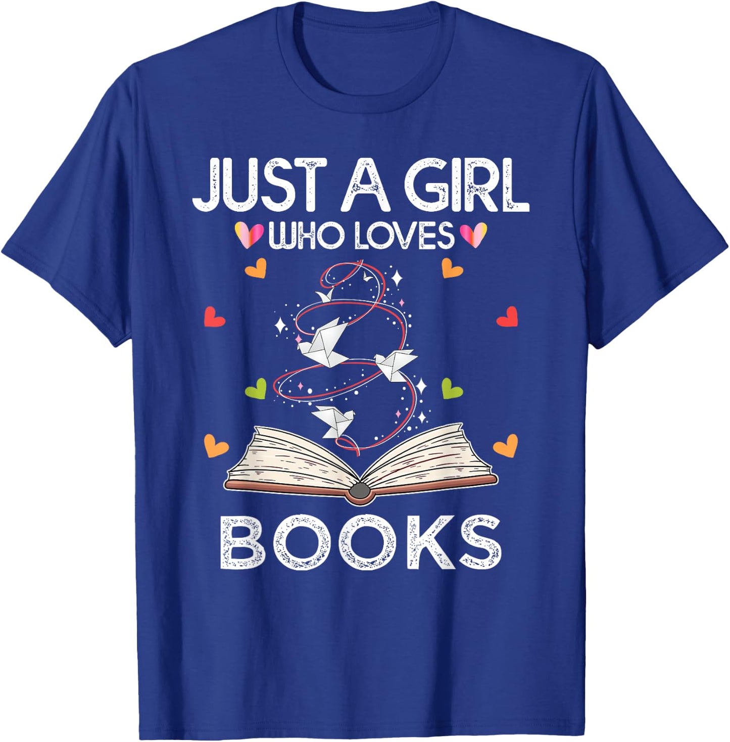 Just A Girl Who Loves Books Funny Book Reading Lover T-Shirt - T-Shirt | Royal