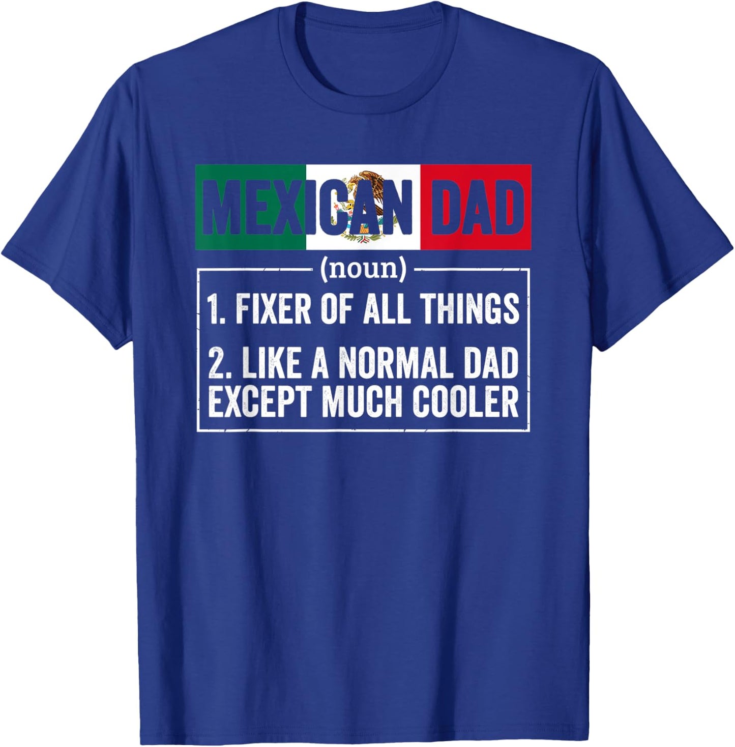 Mexican Dad Noun Funny Mexico Heritage T-Shirt - T-Shirt | Royal