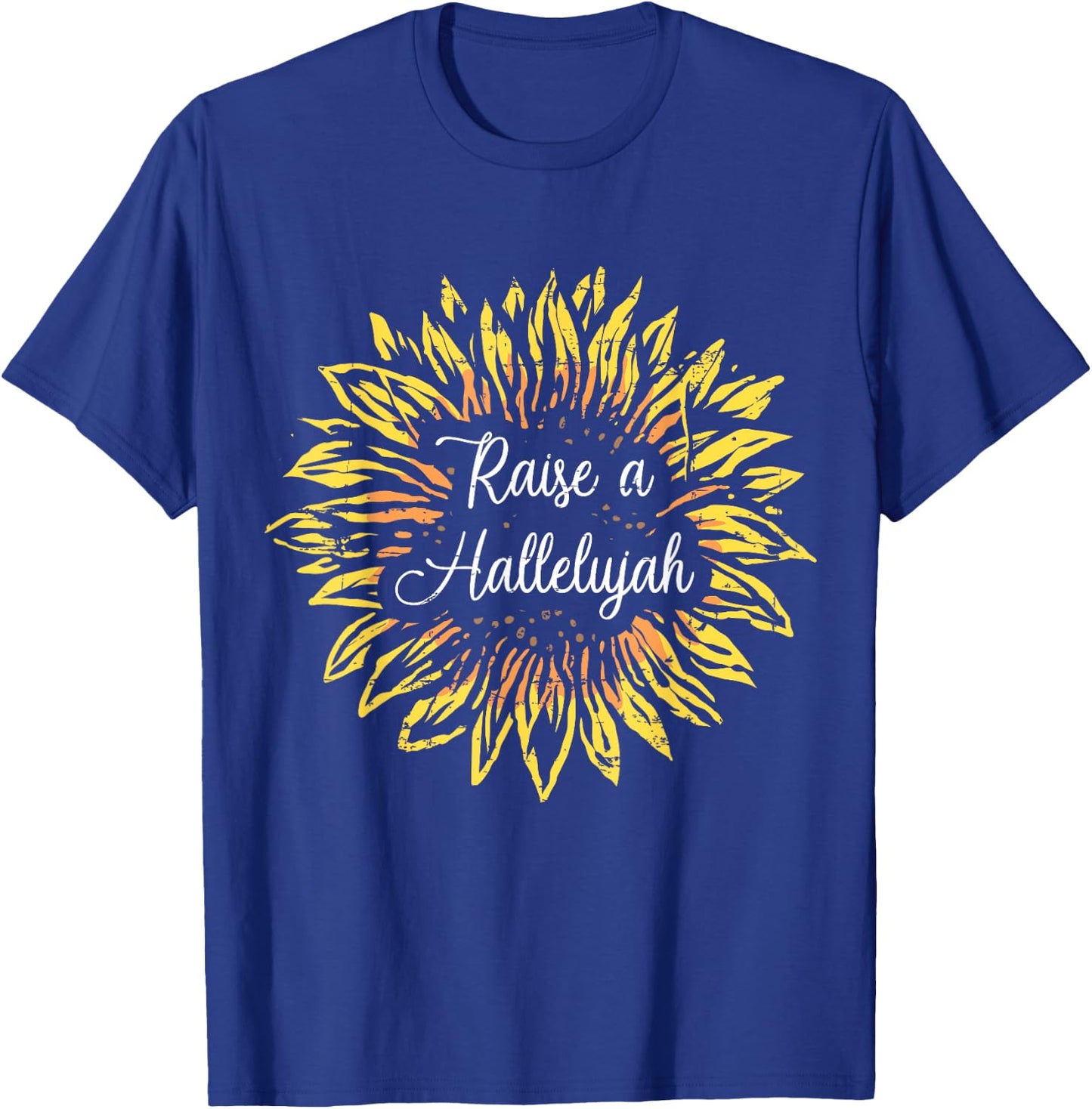Raise a Hallelujah Sunflower Jesus Christian Gift Design T-Shirt - T-Shirt | Royal