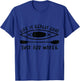 Life Is Really Good Just Add Water Kayaking Kayak Outdoor T-Shirt - T-Shirt | Royal