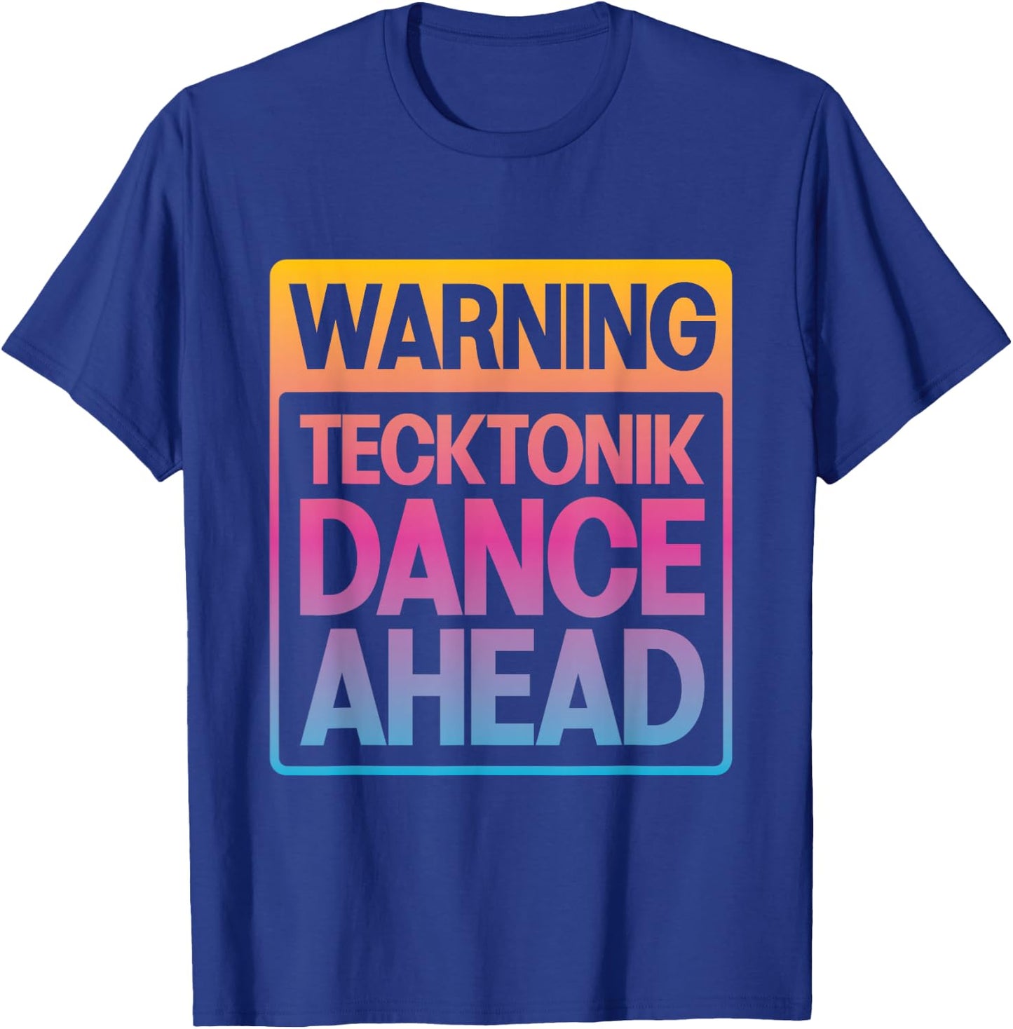 Warning: Tecktonik Dance Ahead , Black, S T-Shirt - T-Shirt | Royal