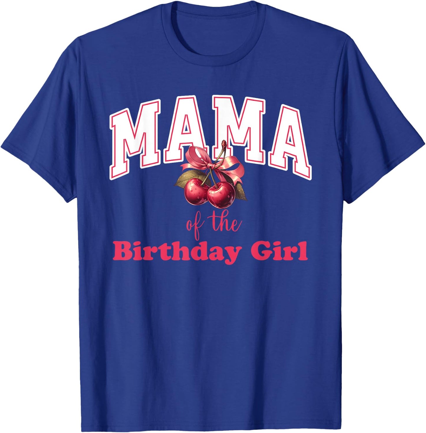Mama of the Birthday Girl Cherry Theme Party Coquette Bow T-Shirt - T-Shirt | Royal