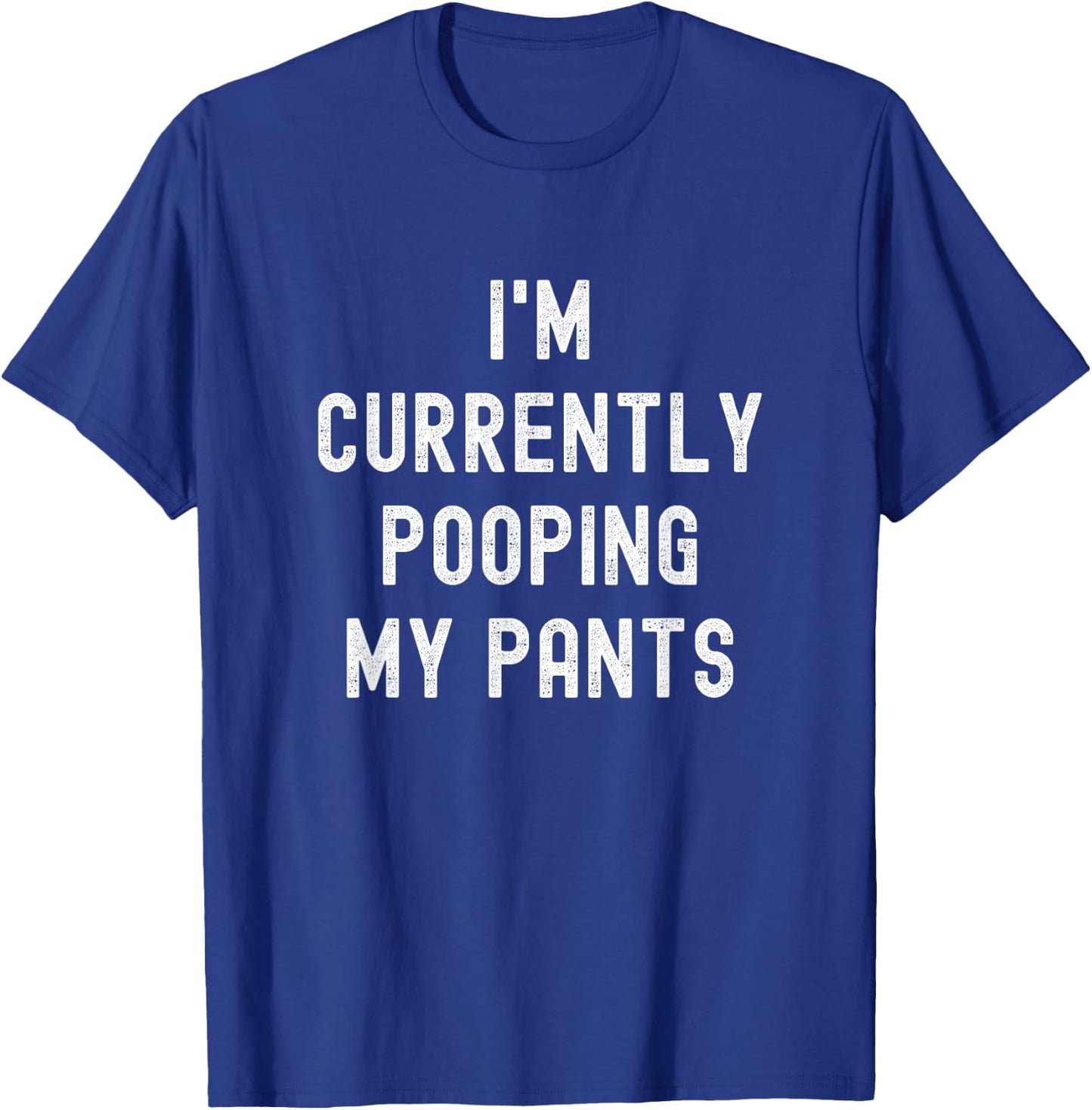 I'm Currently Pooping My Pants Funny Adult Humor Meme , Small, Black T-Shirt - T-Shirt | Royal