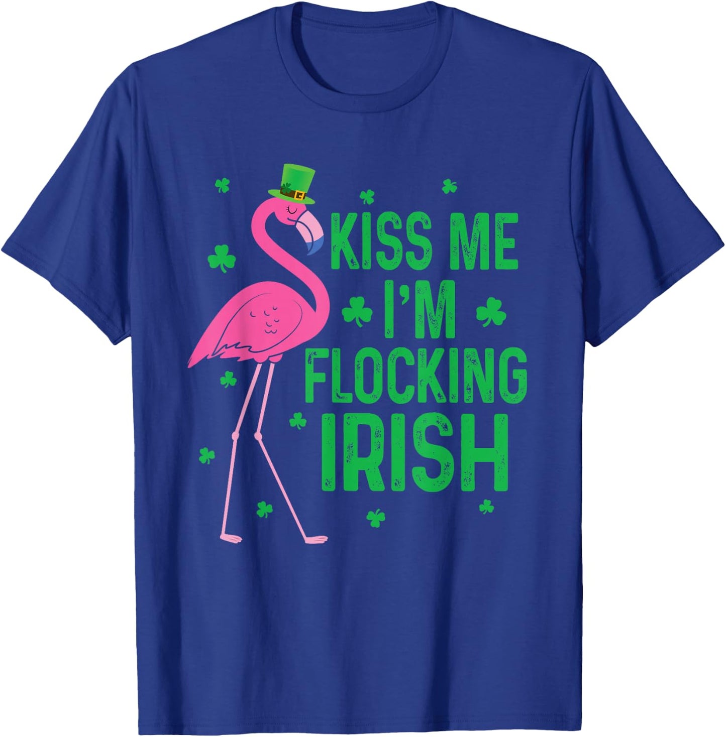 Kiss Me I'm Flocking Irish Flamingo Funny St Patricks Day T-Shirt - T-Shirt | Royal