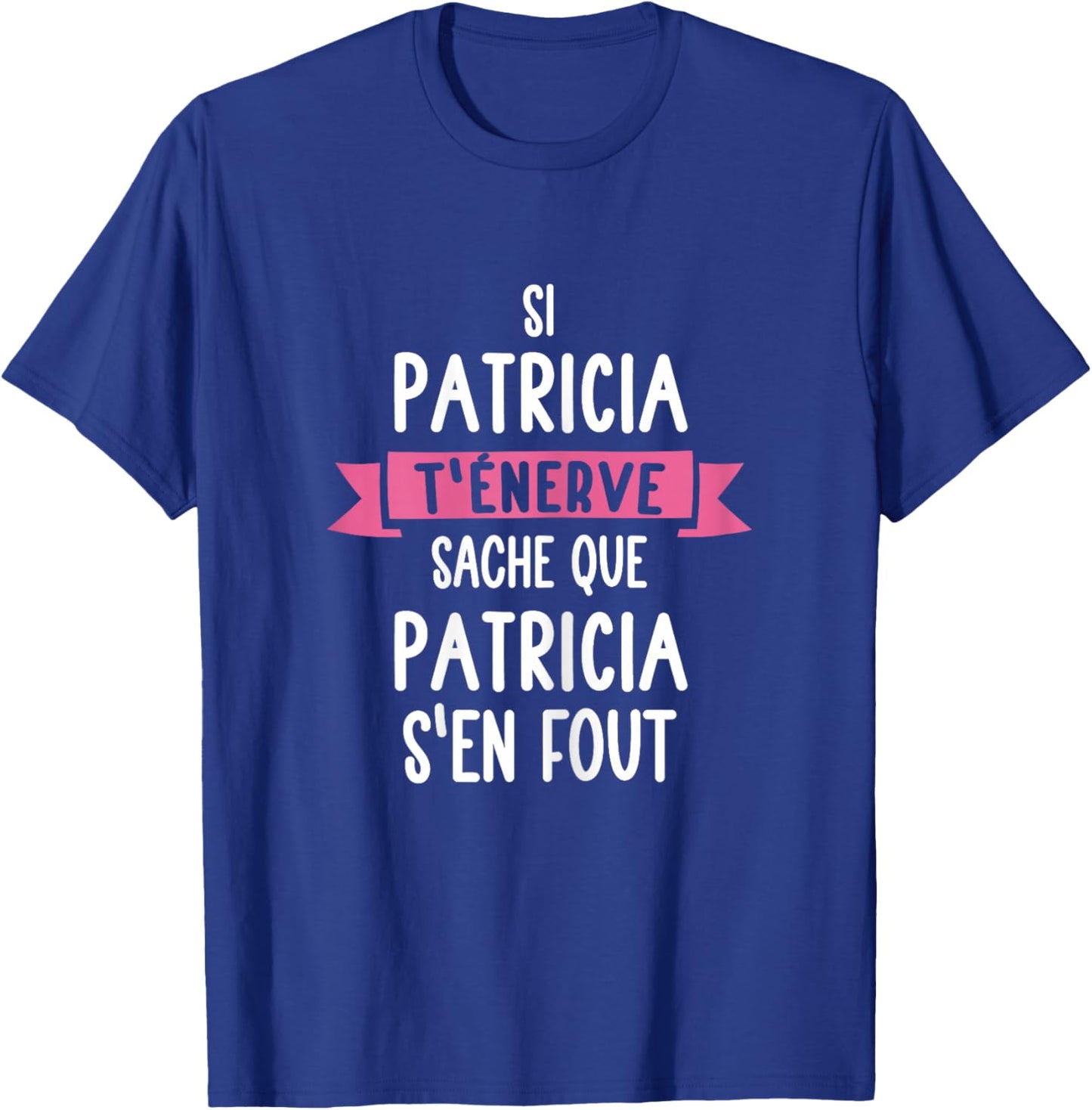 Gift Woman Humor Personalised Name Patricia , Black T-Shirt - T-Shirt | Royal