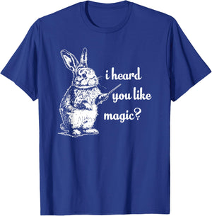 I Heard You Like Magic, Funny Rabbit T-Shirt - T-Shirt | Royal
