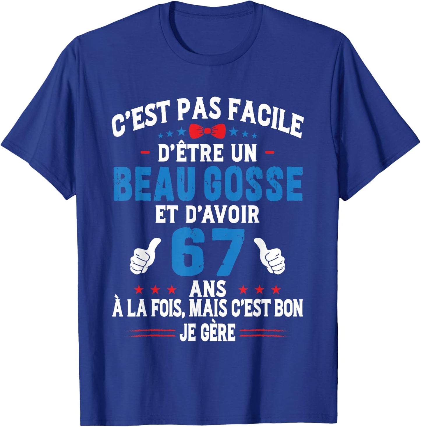 Beau Gosse Humour Original Birthday Gift Man 67 Years , Black, S T-Shirt - T-Shirt | Royal