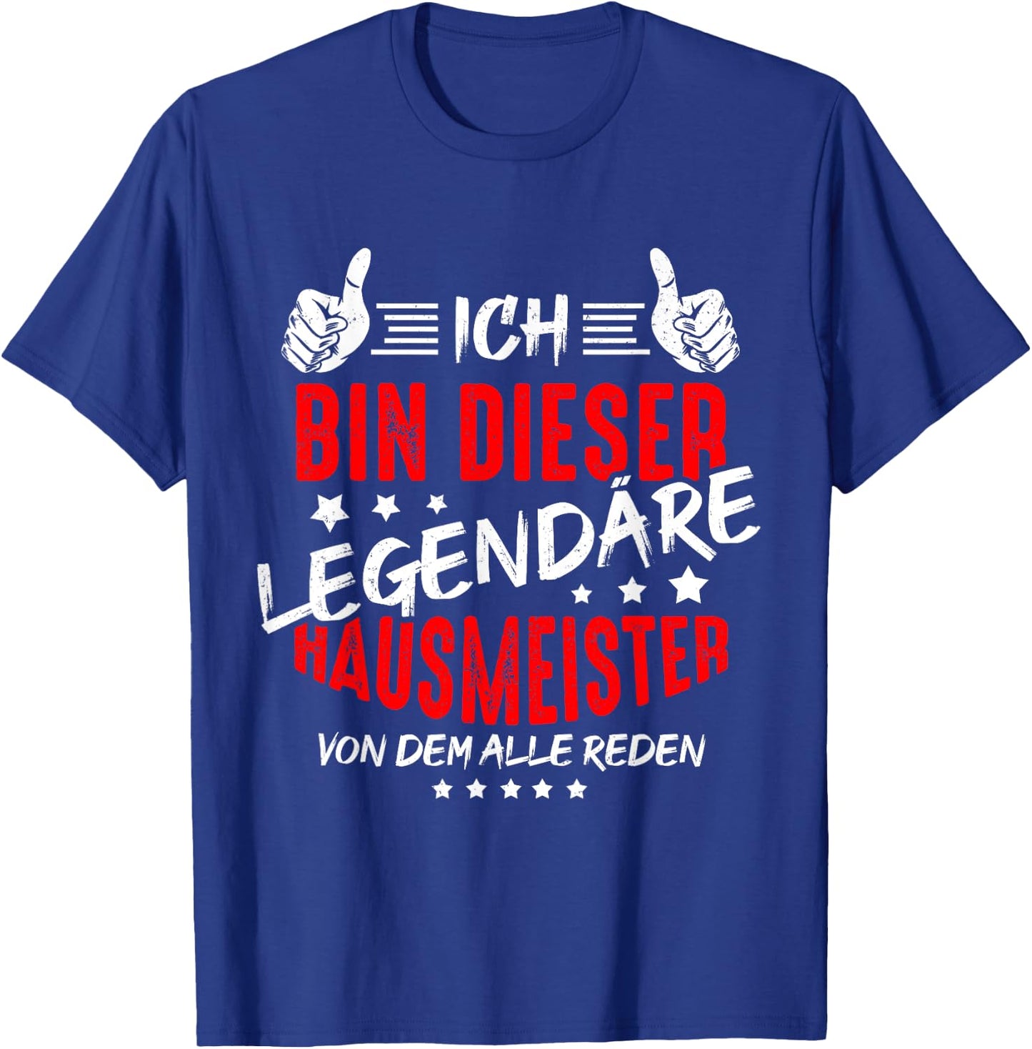 Ich Bin Dieser Legendäre Hausmeister Von Dem Alle Reden T-Shirt - T-Shirt | Royal