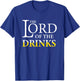 Lord Of Drinks Funny Party Beer Dad Design T-Shirt - T-Shirt | Royal