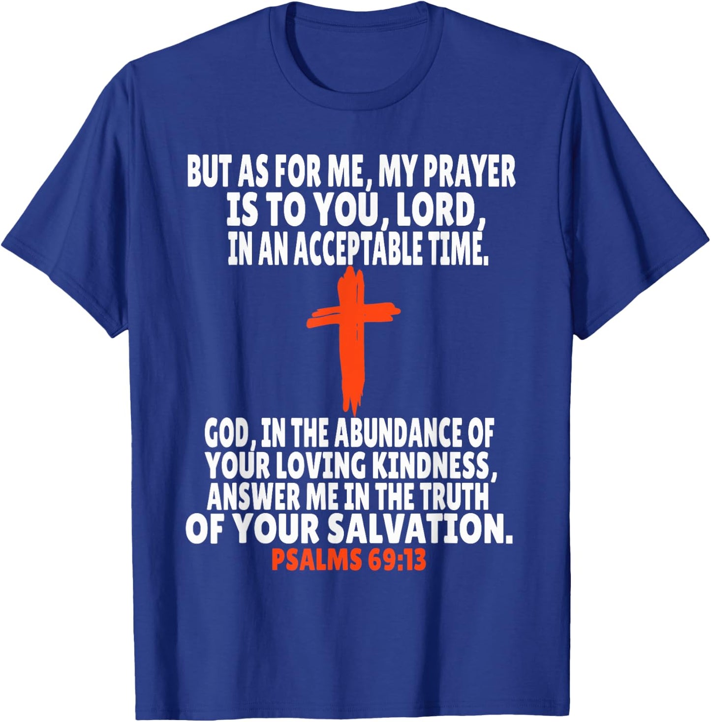 Psalms 69:13 Bible Verses Scripture T-Shirt - T-Shirt | Royal