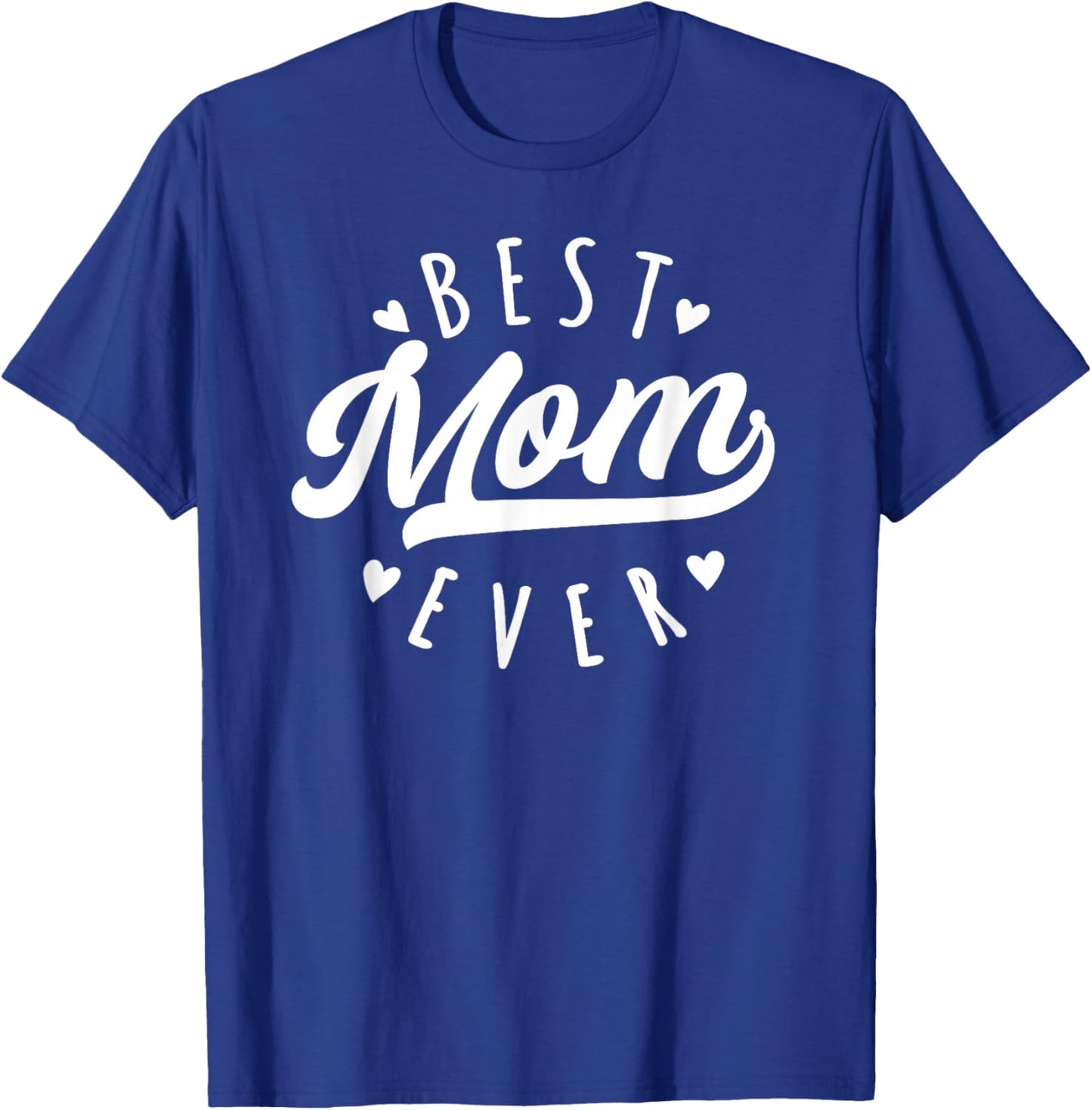 Best Mom Ever - Modern Calligraphy Font Mother's Day Mom T-Shirt - T-Shirt | Royal