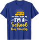 You Don't Scare Me A School Bus Monitor T-Shirt - T-Shirt | Royal