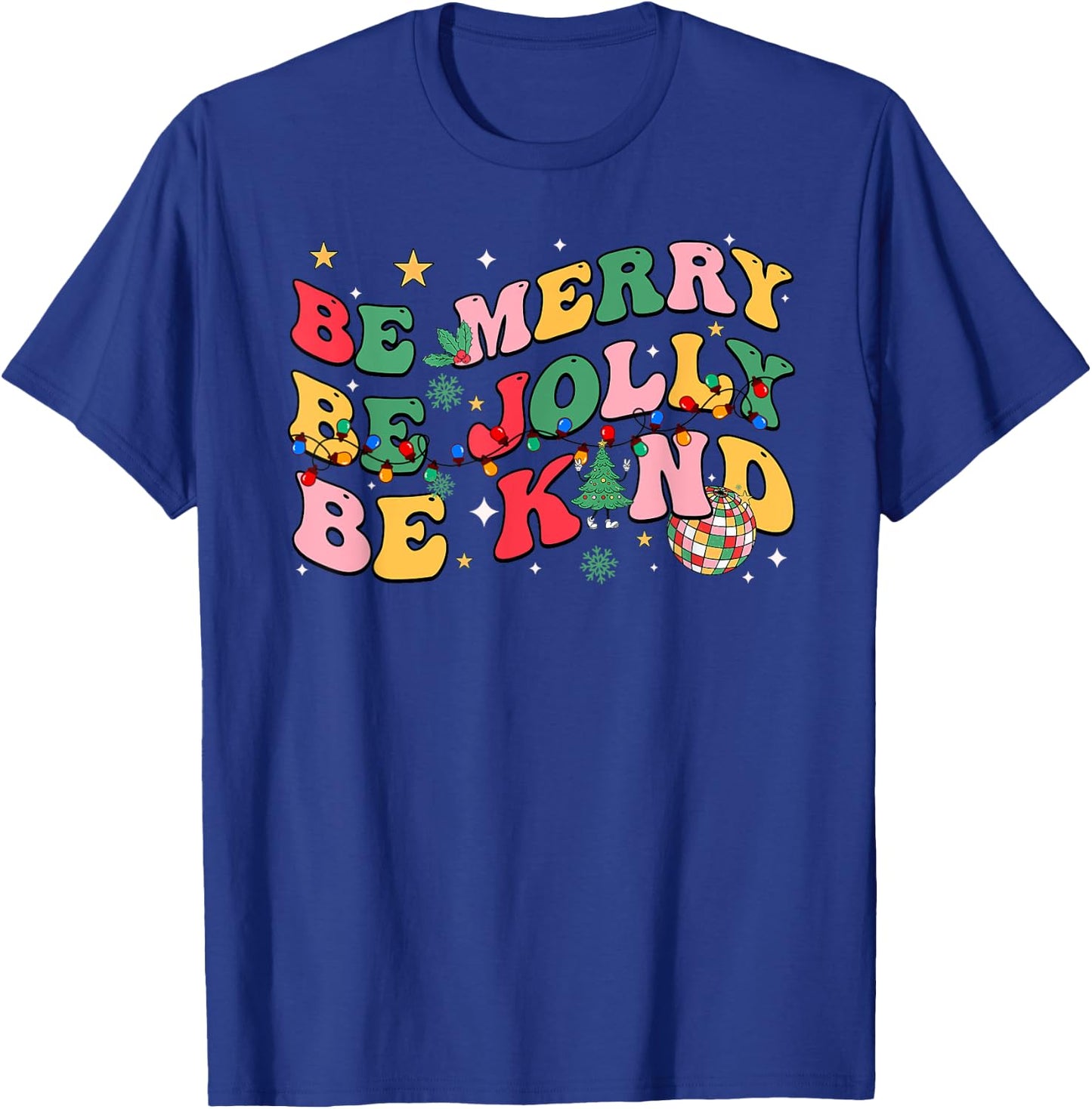 Groovy Be Merry Be Jolly Be Kind Merry Christmas Teacher T-Shirt - T-Shirt | Royal