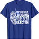 I'm Silently Judging Your Beer Selection Funny Beer Lover T-Shirt - T-Shirt | Royal