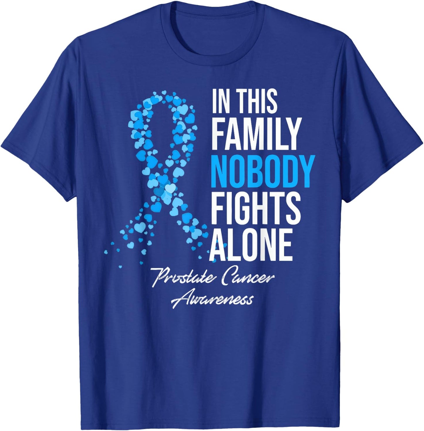In This Family Nobody Fights Alone Prostate Cancer Awareness T-Shirt - T-Shirt | Royal