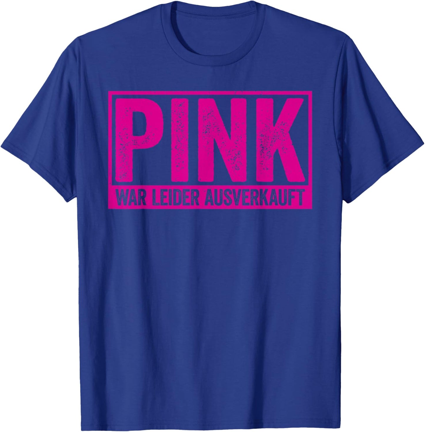 Funny Pink War Unfortunately Sold Out , black T-Shirt - T-Shirt | Royal